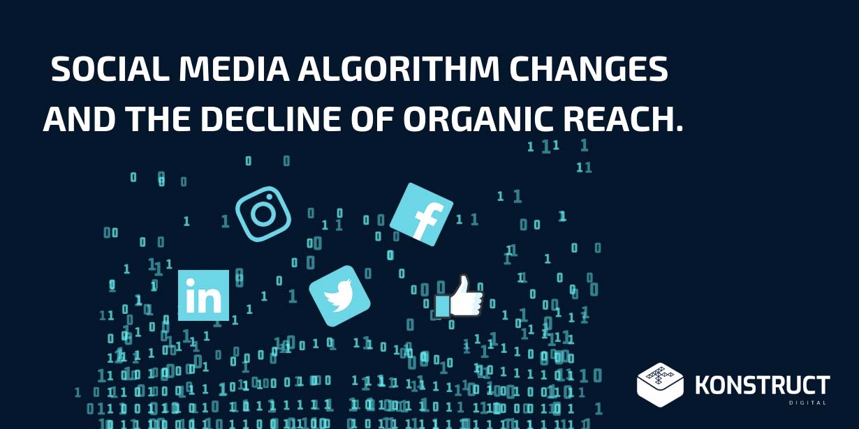 muelle compensar Jugar con Social Media Algorithms and Declining in Organic Reach | Konstruct Blog