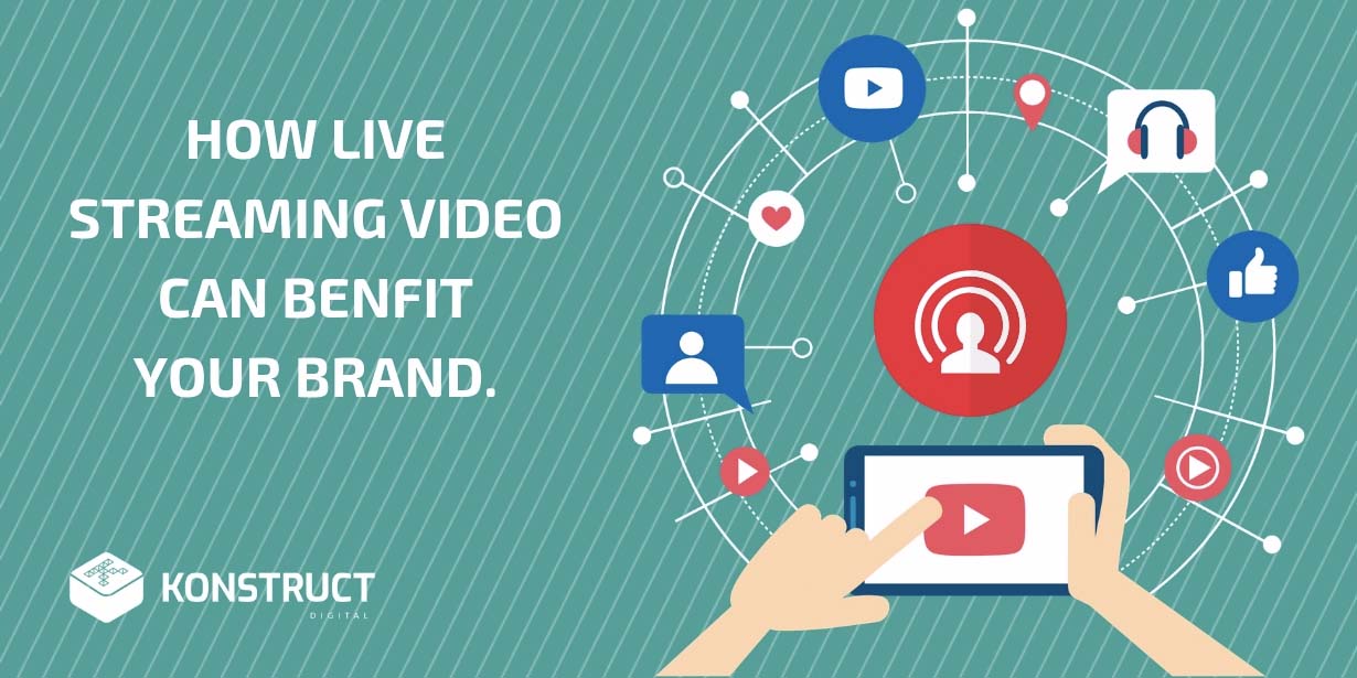 How Live Streaming Video Can Benefit Your Brand.
