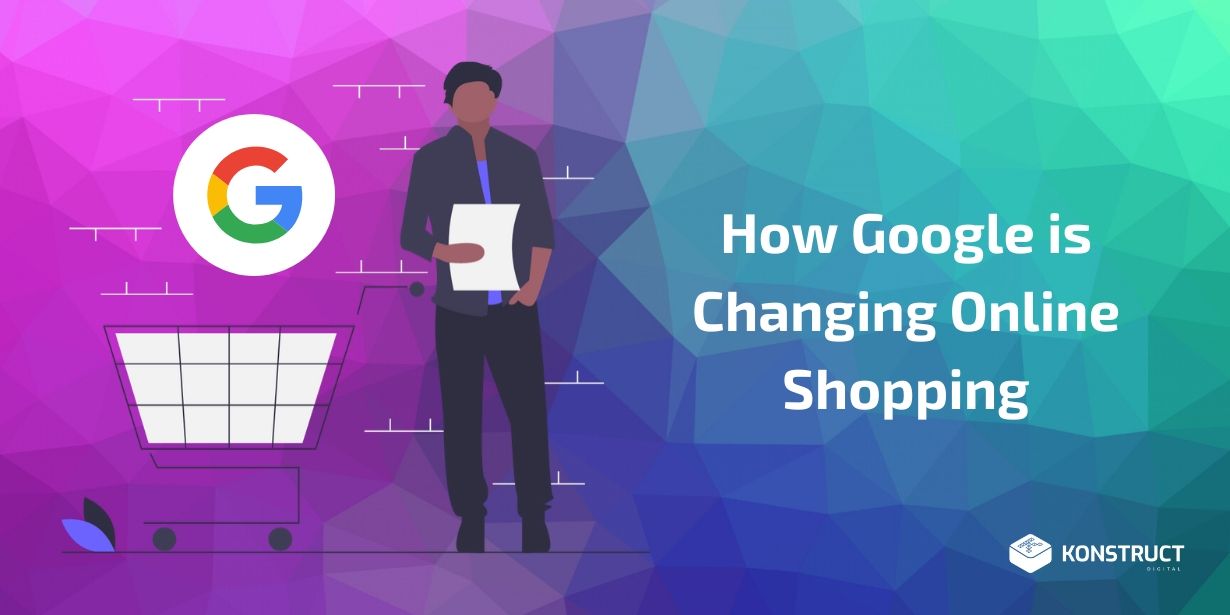 How Google is Changing Online Shopping