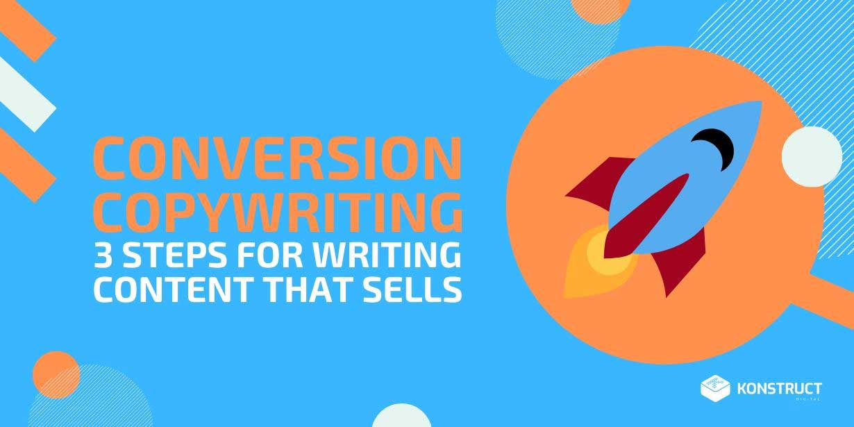 Conversion Copywriting: 3 Steps for Writing Content that Sells