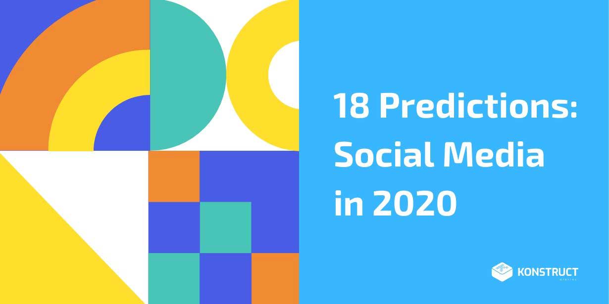 What’s the Future of Social Media? 18 Social Media Predictions 2020
