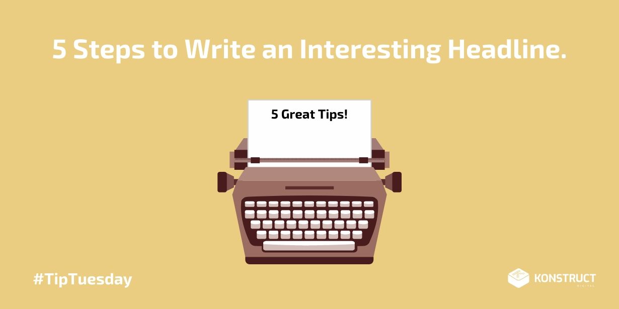 5 Steps to Write an Interesting Headline