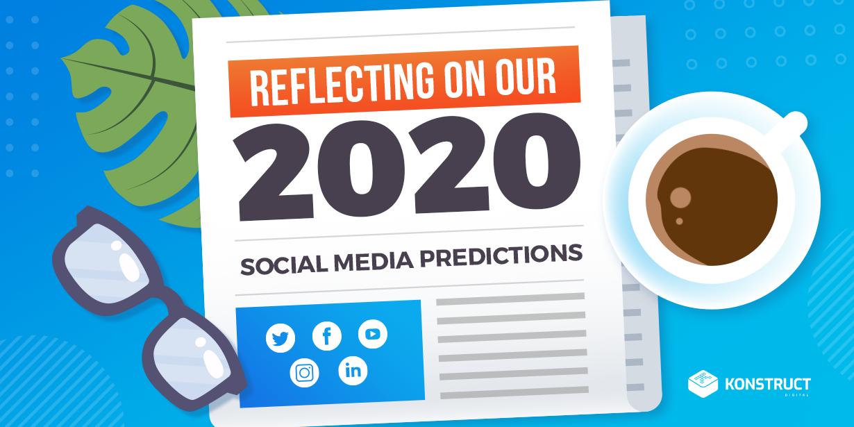 Reflecting on Our 2020 Social Media Predictions