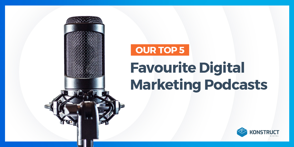 Our top 5 Favourite Digital Marketing Podcasts