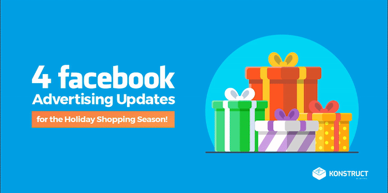 4 Facebook Advertising Updates for the Holiday Shopping Season