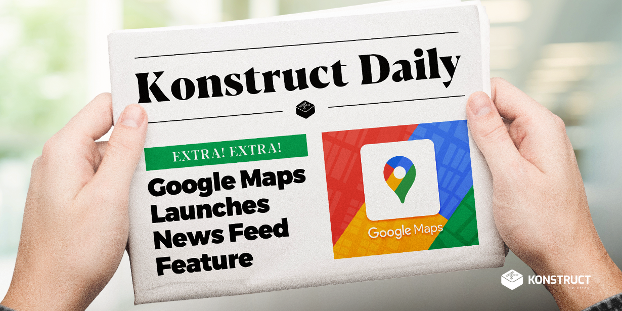 Extra! Extra! Google Maps Launches News Feed Feature