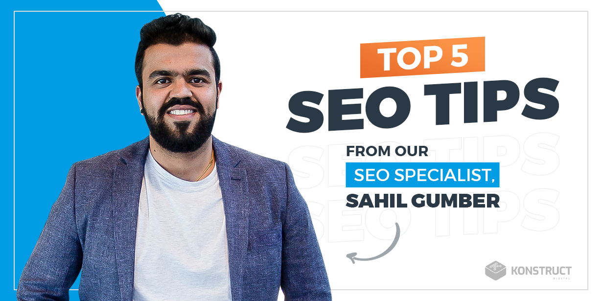 Top 5 SEO tips from our SEO Specialist Sahil Gumber