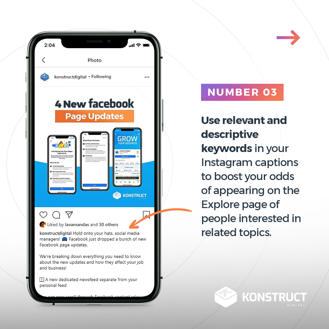 Number 3: Use relevant descriptive keywords in your Instagram captions to boost your ads of appearing on the Explore page of people interested in related topics