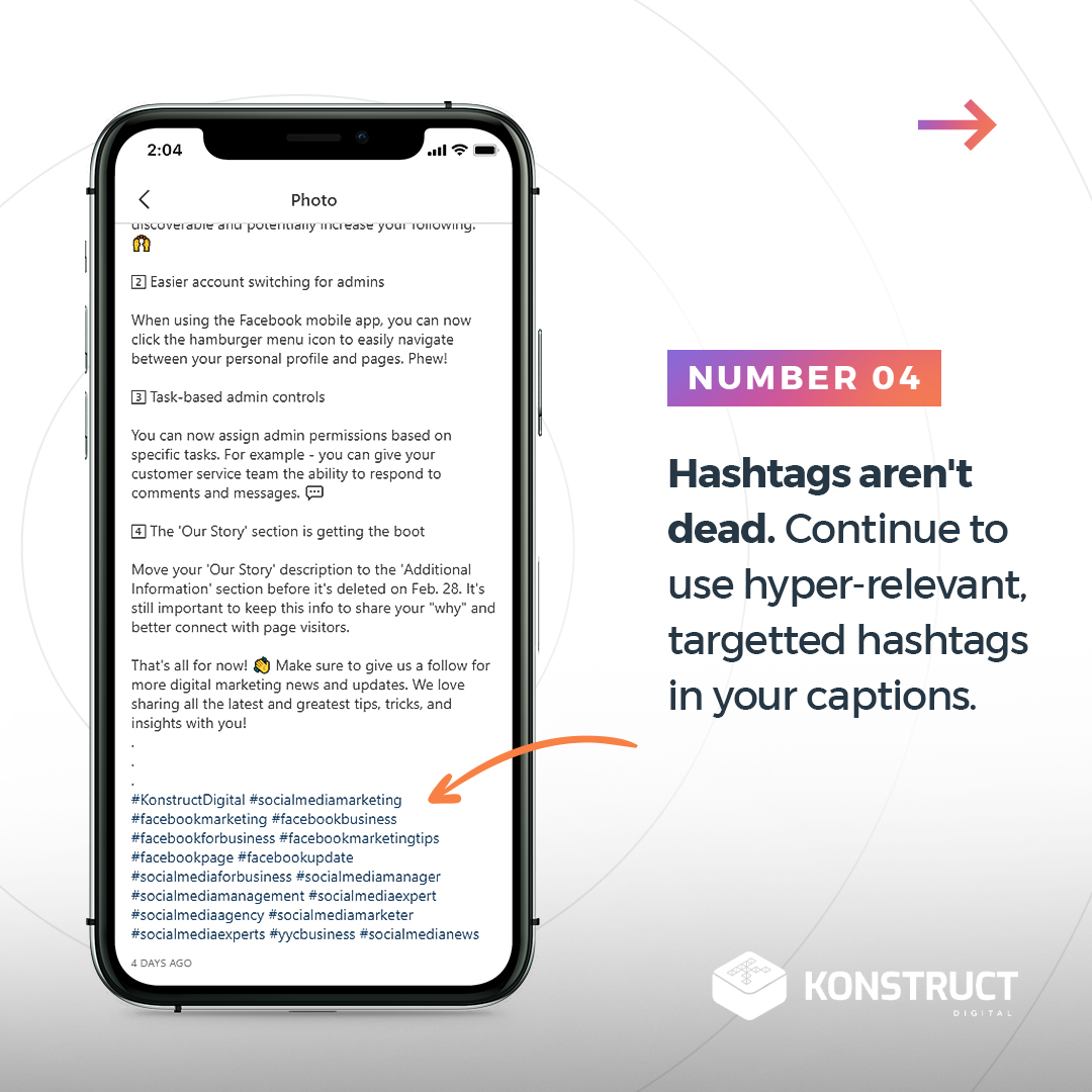 Number 4: Hashtags aren't dead. Continue to use hyper-relevant, targeted hashtags in your captions