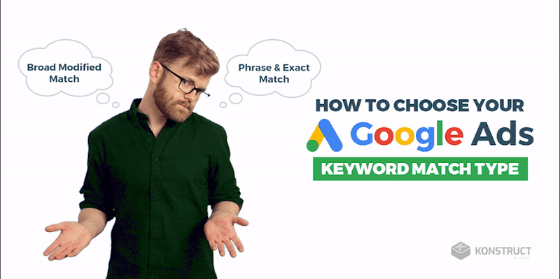 How to choose your Google Ads Keyword Match Type