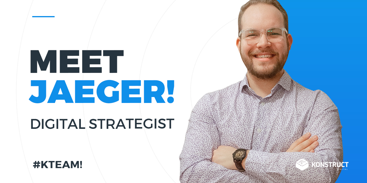 Meet Jaeger! Digital Strategist at Konstruct Digital