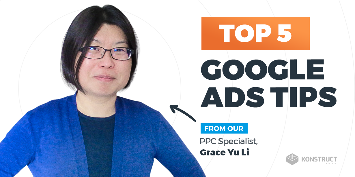 Top 5 Google Ads tips from our PPC Specialist, Grace You Li