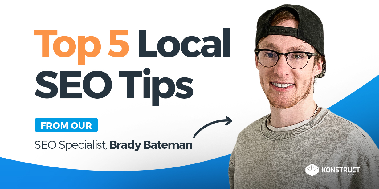 Top 5 Local SEO Tips from our SEO Specialist, Brady Bateman