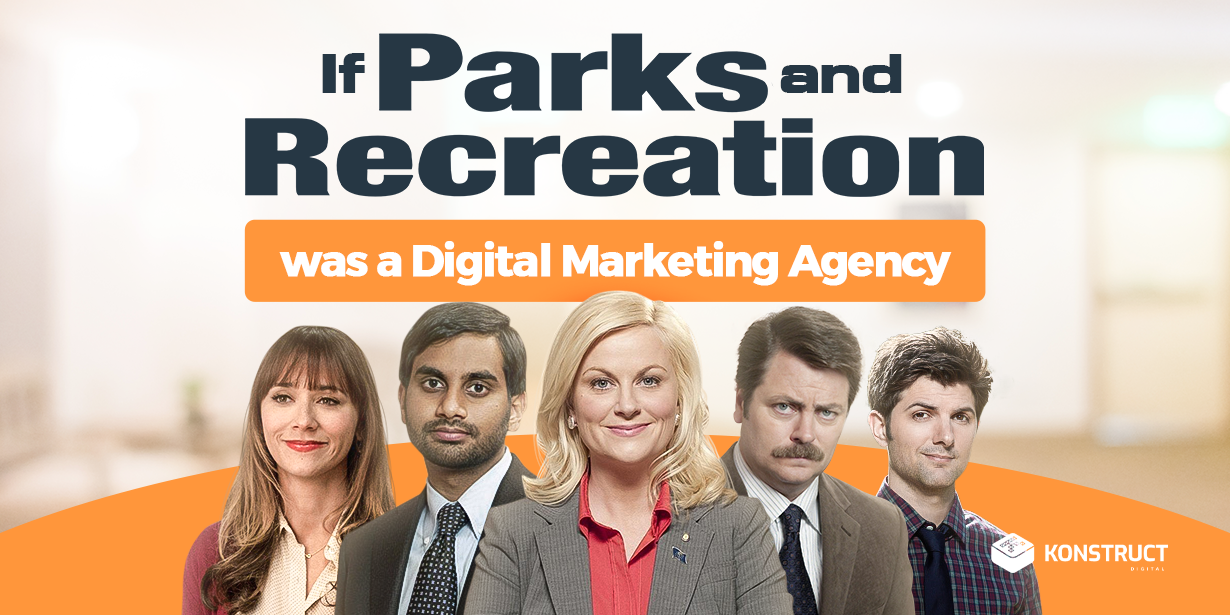 If the characters in Parks & Rec worked at a digital marketing agency