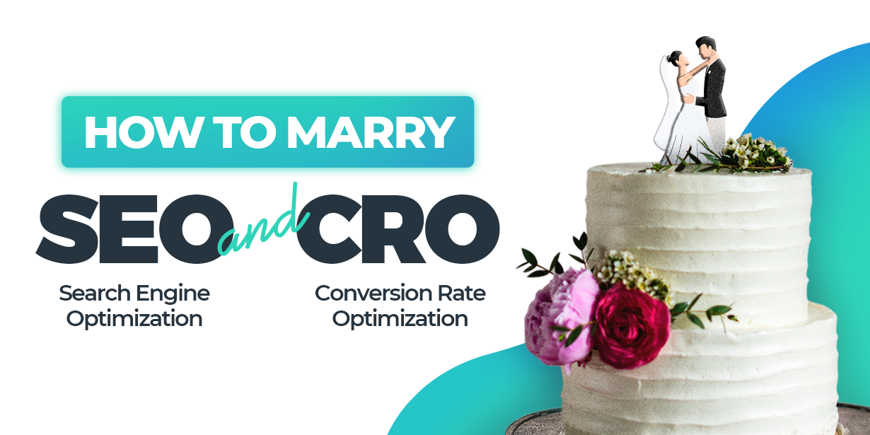 How to Marry SEO and CRO