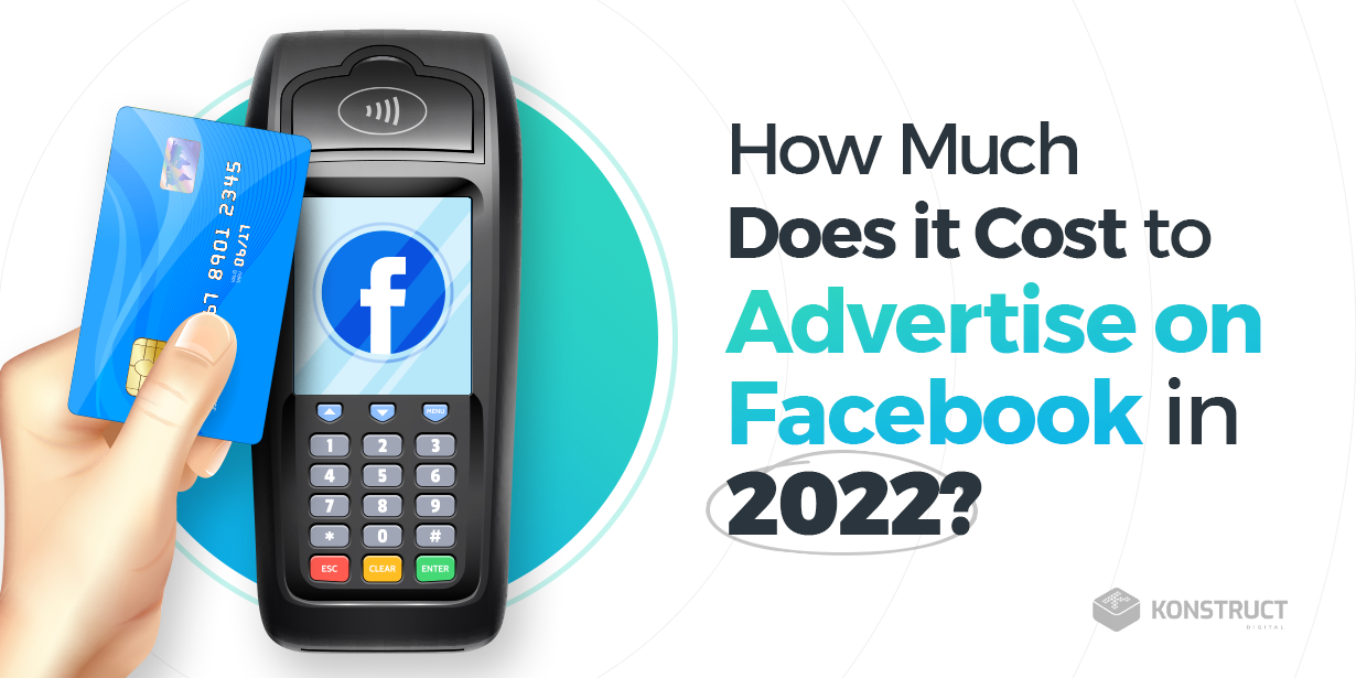How Much Does it Cost to Advertise on Facebook in 2022?