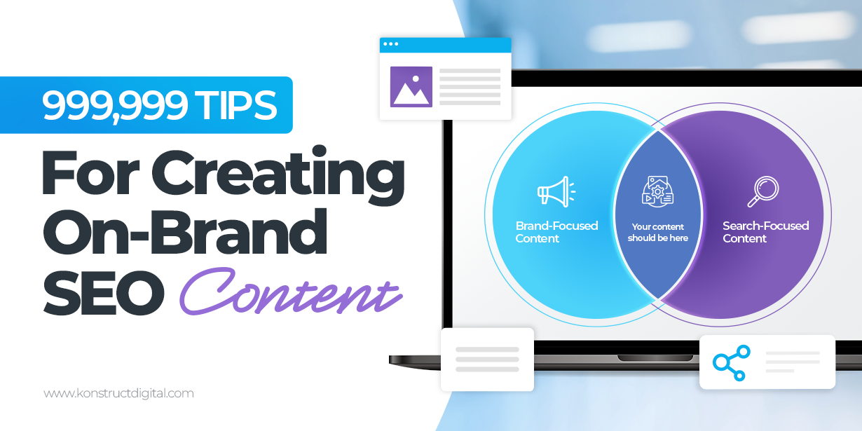 Banner image with the heading “999,999 Tips for Creating On-Brand Content” on the left side of the graphics. On the right side, a computer with a venn diagram of brand-focused content and search-focused content.