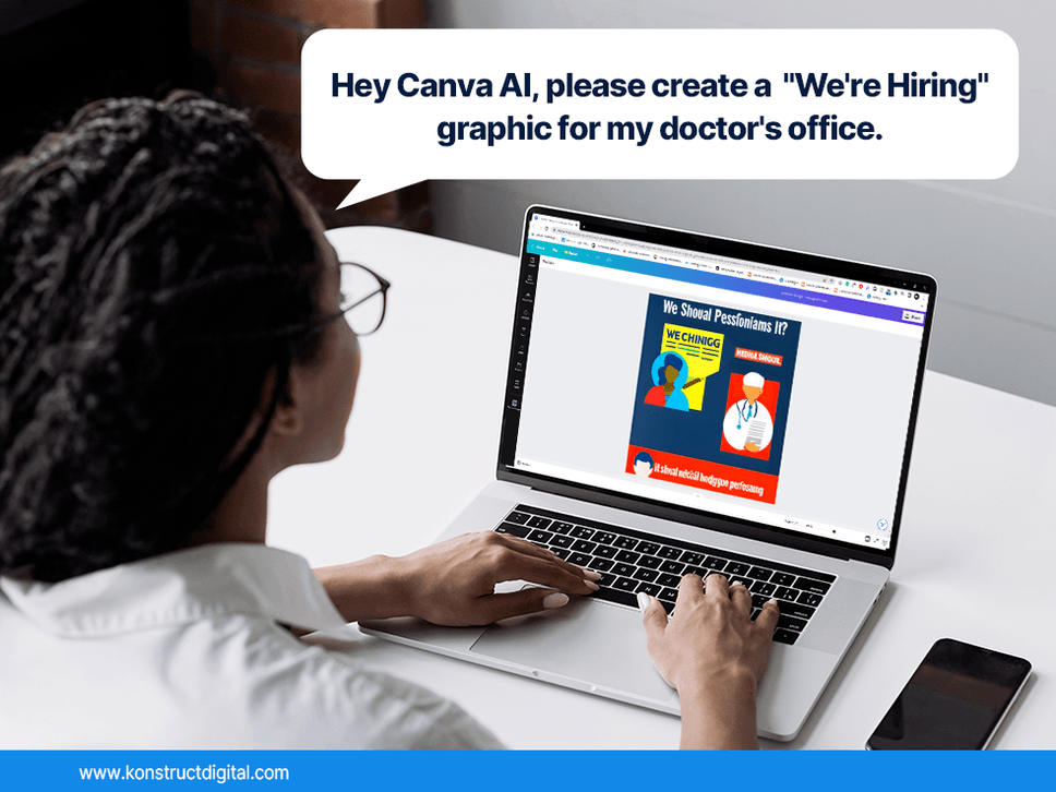 A woman looking at her laptop telling Canva AI to create a graphic for “We are Hiring” post for her doctor’s office, but the image on the screen makes no sense as Canva AI has not understood what she is saying.